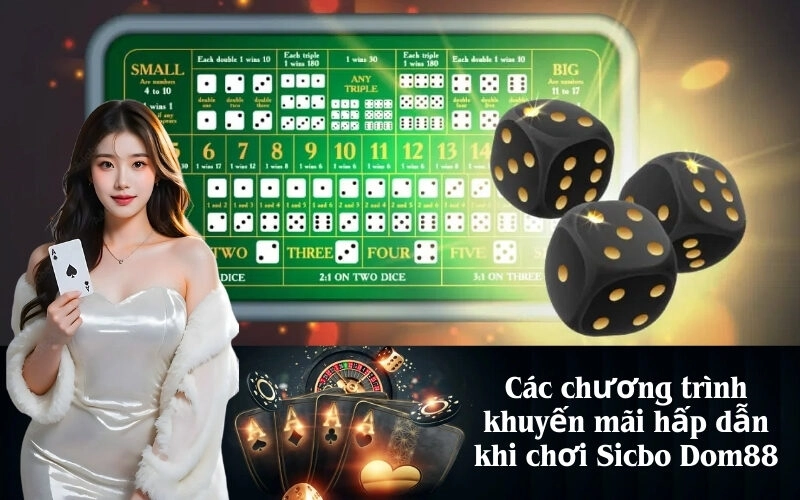 Các chương trình khuyến mãi hấp dẫn khi chơi Sicbo Dom88
