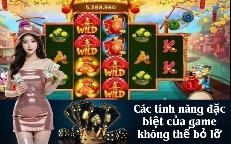 Các tính năng đặc biệt của game không thể bỏ lỡ