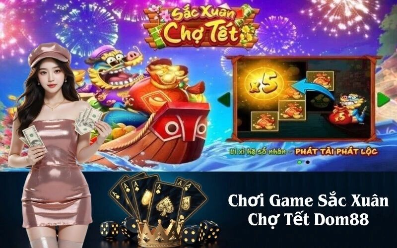 Chơi Game Sắc Xuân Chợ Tết Dom88