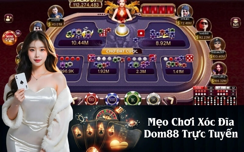 Mẹo Chơi Xóc Đĩa Dom88 Trực Tuyến