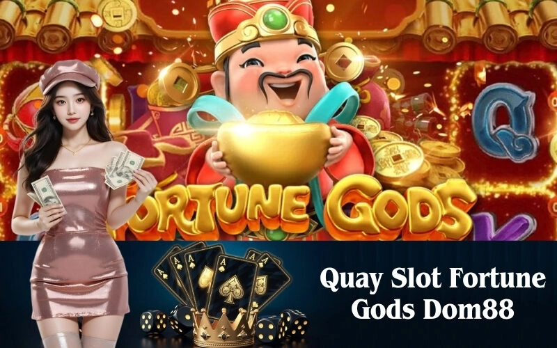 Quay Slot Fortune Gods Dom88